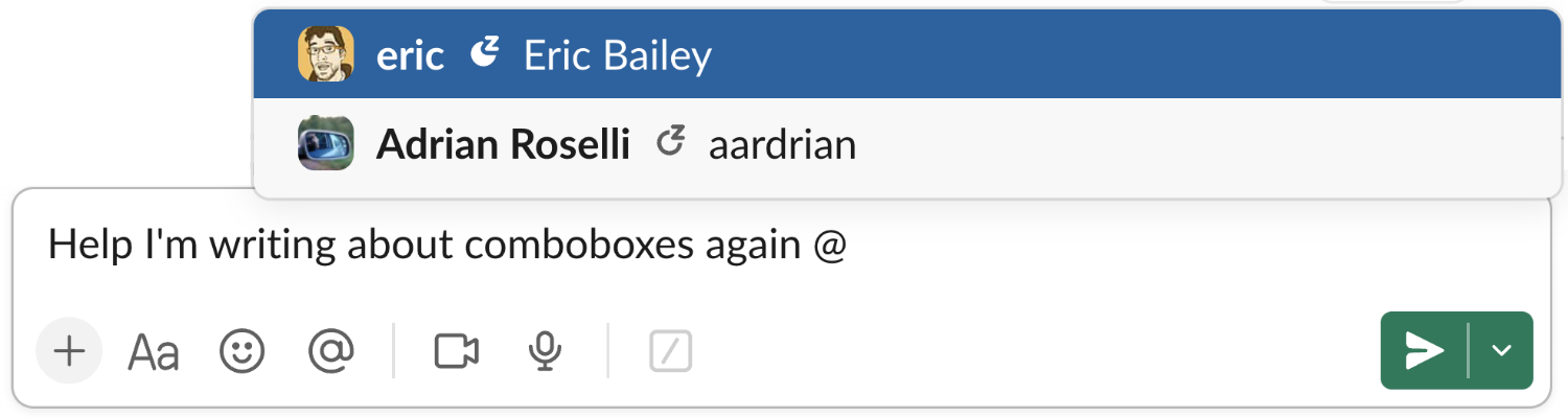 screenshot of the Slack chat input with the text Help I'm writing about comboboxes again @, with a popup showing two matching people, Eric Bailey and Adrian Roselli, triggered by the at-symbol.